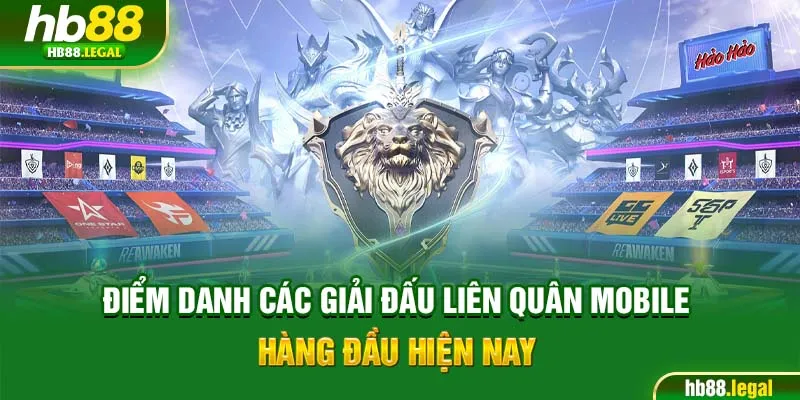 Điểm danh các giải đấu Liên Quân Mobile hàng đầu hiện nay