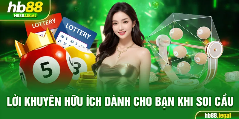 Lời khuyên hữu ích dành cho bạn khi soi cầu