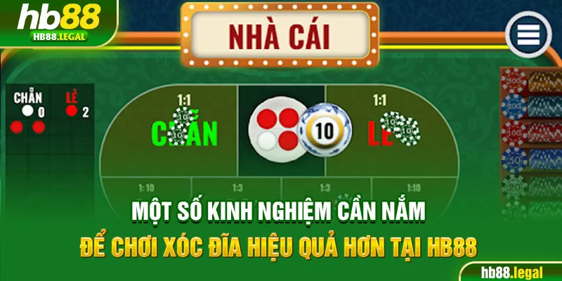 Một số kinh nghiệm cần nắm để chơi xóc đĩa hiệu quả hơn tại hb88