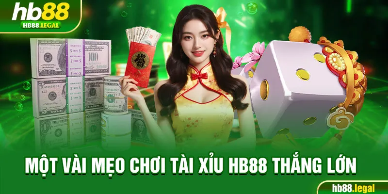 Một vài mẹo chơi tài xỉu hb88 thắng lớn