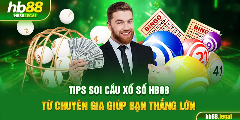 Tips soi cầu xổ số hb88 từ chuyên gia giúp bạn thắng lớn