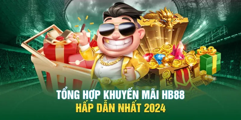 Tổng hợp các khuyến mãi tại nhà cái HB88 hấp dẫn nhất 2024