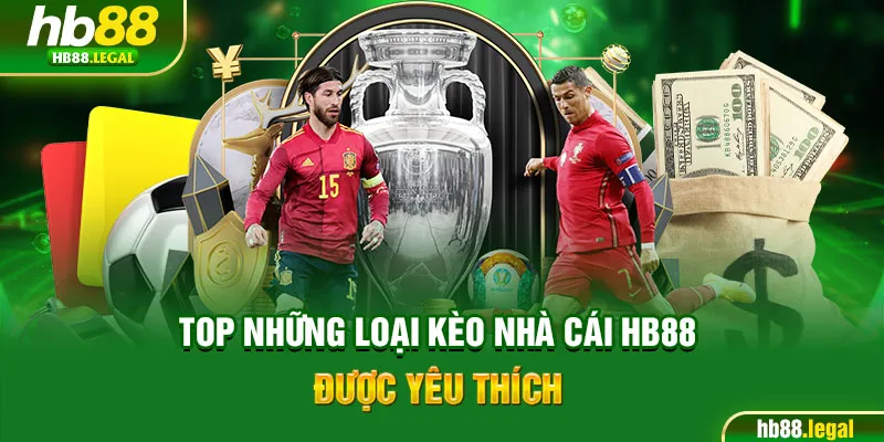 Top những loại kèo nhà cái hb88 được yêu thích